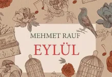 Türk Edebiyatında İlk Psikolojik Roman Denemesi: EYLÜL – Mehmet Rauf Türk Edebiyatında İlk Psikolojik Roman Denemesi: EYLÜL - Mehmet Rauf