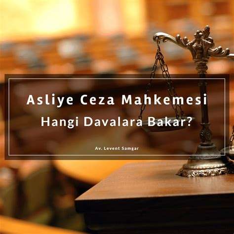 Asliye ceza mahkemesi nedir?